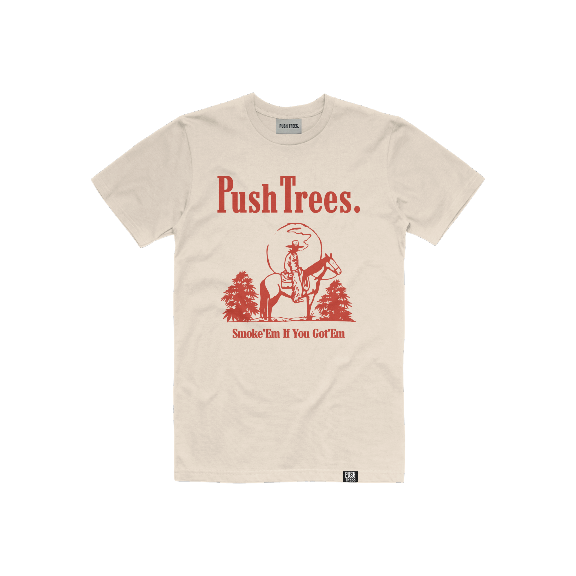 Smoke'Em If You Got'Em Push Trees Inc